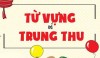 Tết trung thu tiếng anh là gì? Học tiếng Anh cùng Thuận Phong